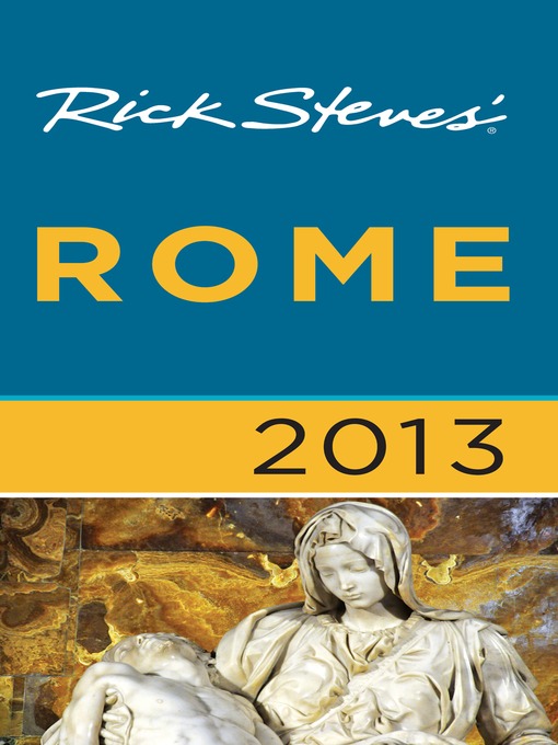 Title details for Rick Steves' Rome 2013 by Rick Steves - Available